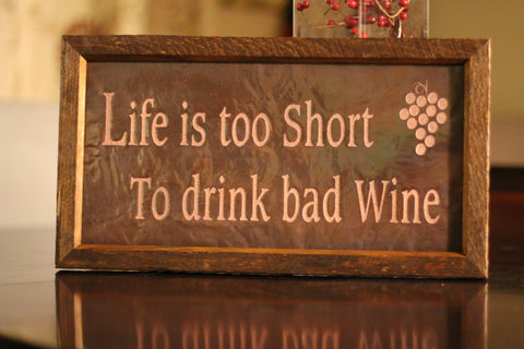 Life is too Short To drink bad Wine Copper Engraving